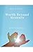 Worth Beyond Measure: Embra...