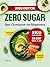 Zero Sugar Diet Cookbook for Beginners by Emily Joy