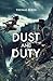 Dust and Duty