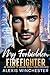 My Forbidden Firefighter: An enemies the lovers small-town romance