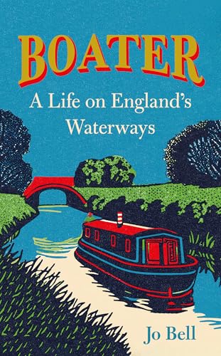 Boater: A Life on England's Waterways (Kindle Edition)