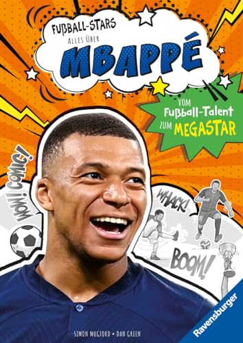 Fußball-Stars - Alles über Mbappé. Vom Fußball-Talent zum Megastar (Erstlesebuch ab 7 Jahren), Fußball-Geschenke für Jungs und Mädchen: Vom Fußball-Talent zum Megastar