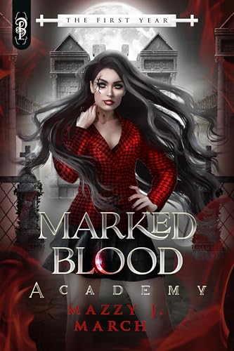 The First Year (Marked Blood Academy Book 1)