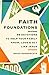 Faith Foundations: 99 Devot...