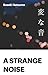 A Strange Noise by Soseki Natsume
