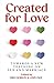 Created for Love: Towards a...