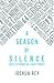 A Season of Silence: Deep Listening in a Noisy World