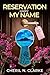 Reservation Under My Name (The Keyhole Chronicles)