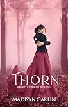 Thorn by Madisyn Carlin