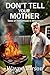 Don't Tell Your Mother: Tal...