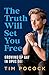 The Truth Will Set You Free