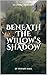 Beneath The Willow's Shadow