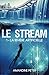 La rivière artificielle (Le Stream, #1)