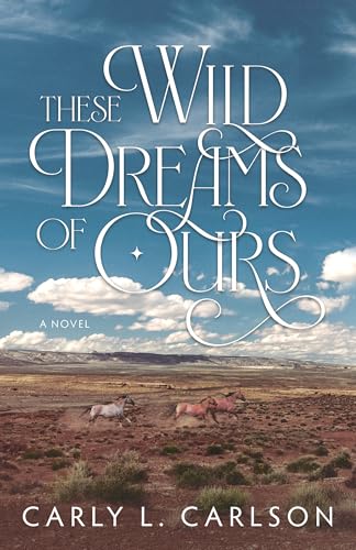 These Wild Dreams of Ours (Kindle Edition)