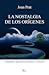 La nostalgia de los orígenes. Chamanes, gnósticos, monjes y místicos