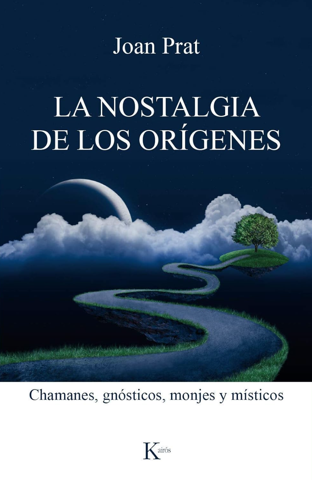 La nostalgia de los orígenes. Chamanes, gnósticos, monjes y místicos (Paperback)