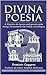 DIVINA POESIA: A História d...