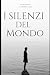 I SILENZI DEL MONDO by Andrea Luzzi