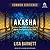 Akasha: Spiritual Experiences of Accessing the Infinite Intelligence of Our Souls
