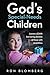 God’s Special-Needs Childre...