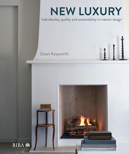 The New Luxury: Individuality, quality and sustainability in interior design (Hardcover)