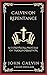 Calvin on Repentance: A Continual Process of Transformation (Grapevine Press)