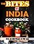 The Bites Of India Cookbook by Jennings Johnson