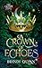 A Crown of Echoes (The Crow...