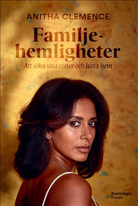 Familjehemligheter : att söka sina rötter och hitta hem
