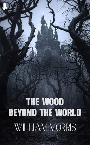 The Wood Beyond the World