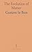 The Evolution of Matter by Bon Gustave Le