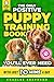The Only Positive Puppy Tra...