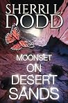Moonset on Desert Sands by Sherri L. Dodd