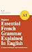 Essential French Grammar Explained in English  by The Francophone Collective