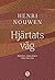 Hjärtats väg - Öknens andlighet för vår tid by Henri J.M. Nouwen Hjärtats väg - Öknens andlighet för vår tid by Henri J.M. Nouwen
