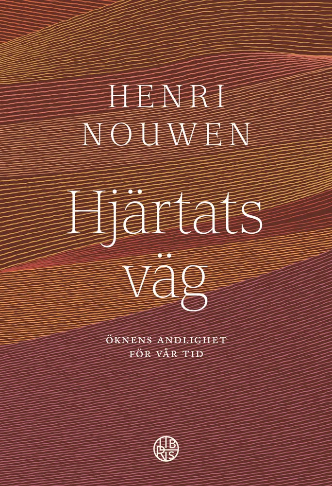 Hjärtats väg - Öknens andlighet för vår tid