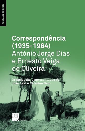 Correspondência (1935-1964): António Jorge Dias e Ernesto Veiga de Oliveira (Portugal de Perto) (Portuguese Edition)