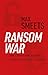 Hurst Co Publishers Ltd Ransom War How Cyber Crime Became a Threat to National Security.
