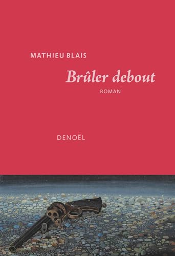 Brûler debout (French Edition)
