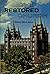 The Restored Church : A Brief History of the Growth and Doctrines of The Church of Jesus Christ of Latter-day Saints