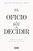 El oficio de decidir: Dudas...