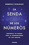 La senda oculta de los números: Potencia tu magia con la numerología de las brujas