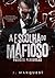 A Escolha do Mafioso: Paixõ...