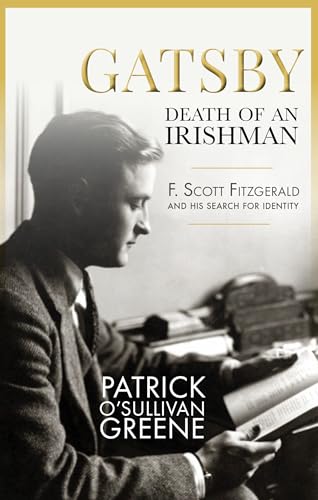 Gatsby: Death of an Irishman: F. Scott Fitzgerald and his search for identity (Kindle Edition)