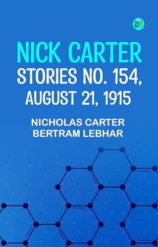 Nick Carter Stories No. 154, August 21, 1915 (Kindle Edition)