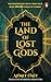 The Land of Lost Gods: A Gr...