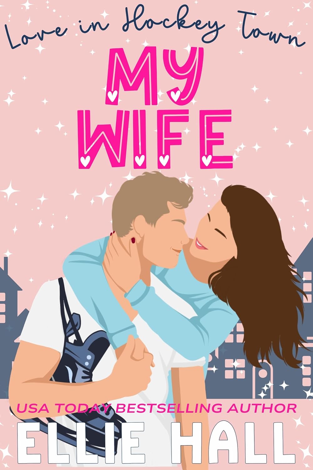 My Wife (Love in Hockey Town #2)
