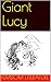 Giant Lucy