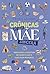 Crônicas de uma mãe sincera: Abraçando a aventura de criar filhos e construir memórias (Portuguese Edition)