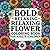 Bold. Relaxing Flowers Colo...